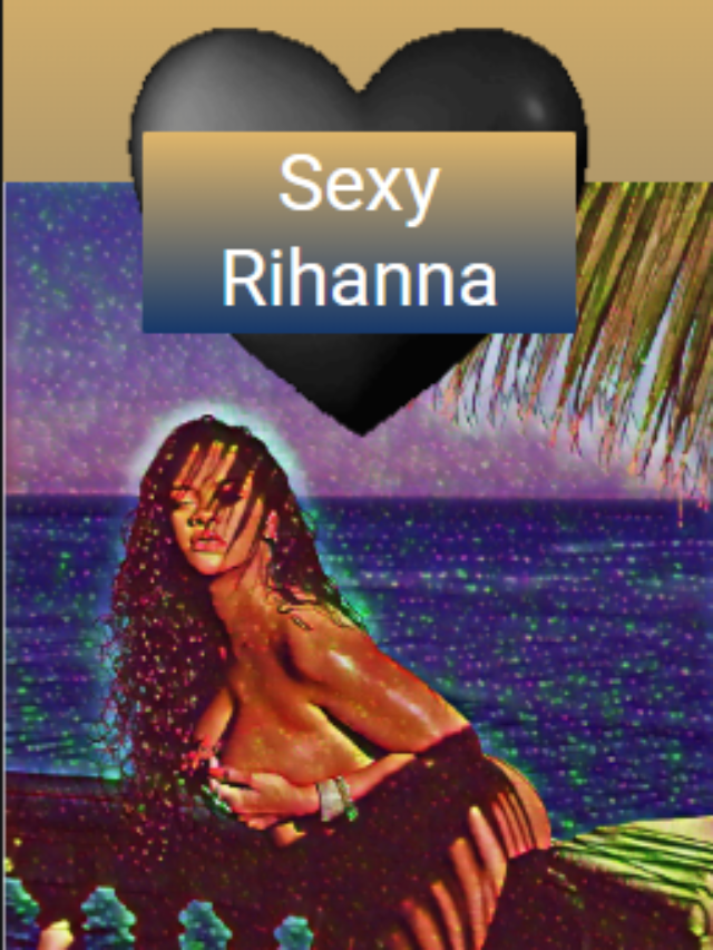 10 Best Unrealistic Images Of Rihanna